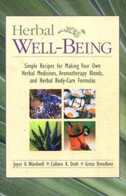 Cover of: Herbal Well-Being: Simple Recipes for Making Your Own Herbal Medicines, Aromatherapy Blends, and Herbal Body-Care Formulas