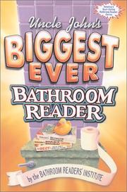 Cover of: Uncle John's biggest ever bathroom reader by Bathroom Readers' Institute (Ashland, Or.)