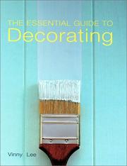 Cover of: The Essential Guide to Decorating by Vinny Lee