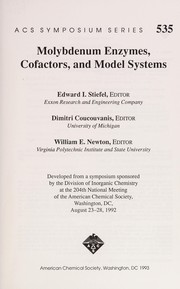 Cover of: Molybdenum enzymes, cofactors, and model systems by Edward I. Stiefel, Dimitri Coucouvanis, William E. Newton [editors].
