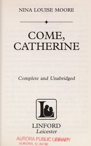 Cover of: Come, Catherine | Nina Louise Moore