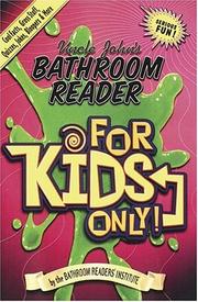 Cover of: Uncle John's bathroom reader for kids only by by the Bathroom Readers' Institute.