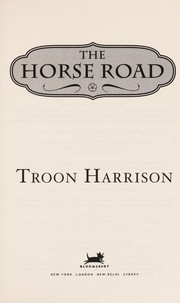Cover of: The horse road | Troon Harrison
