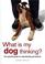 Cover of: What Is My Dog Thinking?