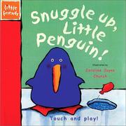 Cover of: Snuggle Up, Little Penguin! (A Little Friends Book) by Ronne Randall