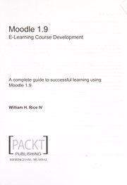 Cover of: Moodle 1.9 e-learning course development | William Rice
