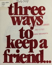 Cover of: Three ways to keep a friend - alive by Illinois. Division of Traffic Safety