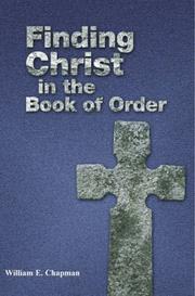 Cover of: Finding Christ in the Book of Order | William E. Chapman