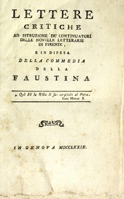 Cover of: Lettere critiche ad istruzione de' continuatori delle Novelle letterarie di Firenze, e in difesa della commedia della Faustina by Pietro Napoli Signorelli