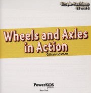 Cover of: Wheels and axles in action by Gillian Gosman