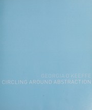 Cover of: Georgia O'Keeffe: circling around abstraction