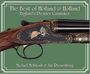 Cover of: The Best of Holland & Holland, England's Premier Gunmaker by Michael McIntosh