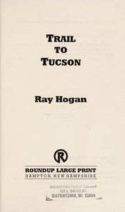Cover of: Trail to Tucson | Ray Hogan