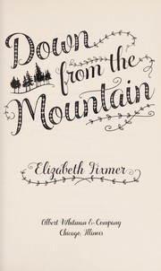 Cover of: Down from the mountain | Elizabeth Fixmer