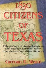 Cover of: 1830 Citizens of Texas: A Genealogy of Anglo-American and Mexican Citizens Taken from Census and   Other Records