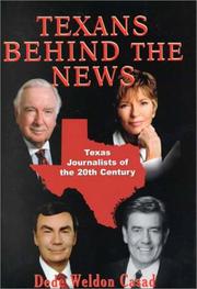 Cover of: Texans behind the news: Texas journalists of the twentieth century