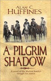 Cover of: A pilgrim shadow by Alan C. Huffines