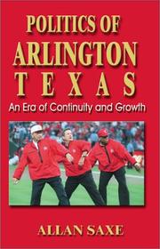 Politics of Arlington, Texas by Allan A. Saxe