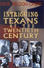 Cover of: Intriguing Texans of the twentieth century by Dede W. Casad