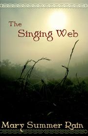 Cover of: The singing web by Mary Summer Rain, Mary Summer Rain