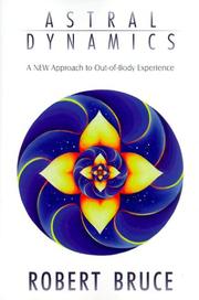 Cover of: Astral Dynamics by Robert Bruce, Professor C. E. Lindgren