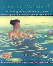 Cover of: Choosing Waterbirth: Reclaiming the Sacred Power of Birth
