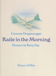 Cover of: Katie in the morning | Crescent Dragonwagon