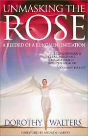 Cover of: Unmasking the rose: a record of a Kundalini initiation