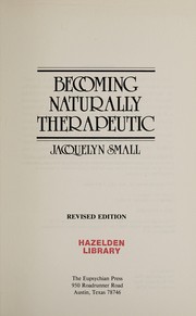 Cover of: Becoming naturally therapeutic | Jacquelyn Small