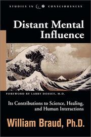 Cover of: Distant Mental Influence: Its Contributions to Science, Healing, and Human Interactions (Studies in Consciousness)