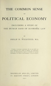Cover of: The common sense of political economy: including a study of the human basis of economic law