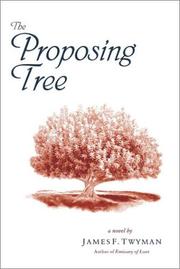 Cover of: The proposing tree by James F. Twyman