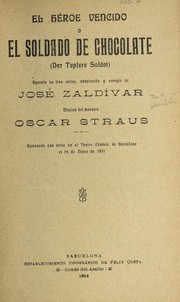 Cover of: El héroe vencido, ó El soldado de chocolate (Der tapfere soldat): opereta en tres actos