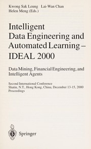 Cover of: Intelligent data engineering and automated learning--IDEAL 2000 | International Conference on Intelligent Data Engineering and Automated Learning (2nd 2000 Hong Kong, China)