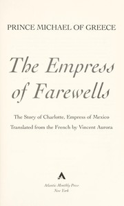 Cover of: The Empress of farewells | Michel Prince of Greece