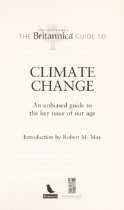 Cover of: The Britannica guide to climate change: an unbiased guide to the key issue of our age