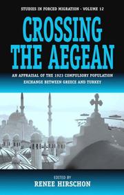 Cover of: Crossing the Aegean: The Consequences of the 1923 Greek-Turkish Population Exchange (Studies in Forced Migration)