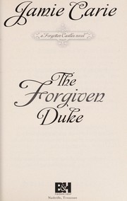 Cover of: The forgiven duke | Jamie Carie