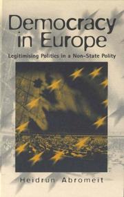 Cover of: Democracy in Europe: legitimising politics in a non-state polity