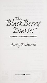 Cover of: The BlackBerry diaries: adventures in modern motherhood