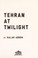 Cover of: Tehran at twilight