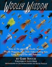 Cover of: Woolly Wisdom: How to Tie and Fish Woolly Worms, Woolly Buggers, and Their Fish-Catching Kin. Tying Recipes for 400 Patterns!