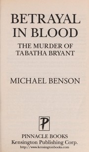 Cover of: Betrayal in blood: the murder of Tabatha Bryant