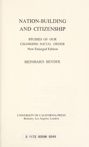 Cover of: Nation-building and Citizenship: Studies of Our Changing Social Order