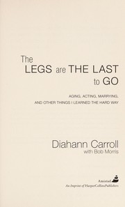 Cover of: The legs are the last to go | Diahann Carroll