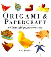 Cover of: Origami and Papercraft by Paul Jackson, Vivien Frank, Paul Jackson, Vivien Frank