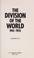 Cover of: The division of the world, 1941-1955