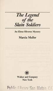 Cover of: The legend of the slain soldiers | Marcia Muller