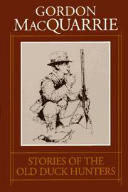Cover of: Stories of the Old Duck Hunters: & Other Drivel (Gordon Macquarrie Trilogy)