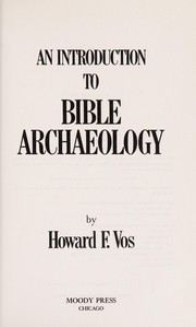 Cover of: An introduction to Bible archaeology by Howard Frederic Vos